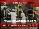 milli takim - Milli Takıma Saldırı: 3 Ölü! Videosu