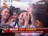 Okulda Tost Cinayeti