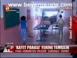Kayıt Parası Yerine Temizlik