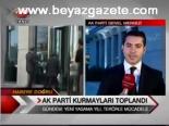 Ak Parti Kurmayları Topladı