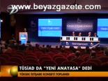 Tüsiad Da Yeni Anayasa Dedi
