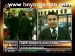 Arif Doğan Adliyede