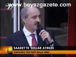 Saadet'te Yollar Ayrıldı