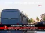 Avcı Silivri Adliyesi'nde İşfade Verdi