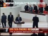 Gül'den Önemli Mesajlar