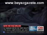 İşte 100 Yaş Sırları