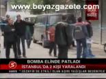 Bomba Elinde Patladı