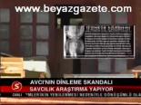 Avcı'nın Dinleme Skandalı
