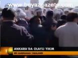 Ankara'da Olaylı Yıkım