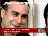 Beren Saat'e İran'dan Teklif