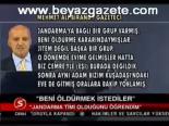 Beni Öldürmek İstediler