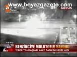 Benzinciye Molotoflu Saldırı