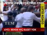 Avcı: Bende Hiç Kaset Yok