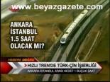 Hızlı Tren'de Türk - Çin İşbirliği