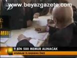9 Bin 500 Memur Alınacak