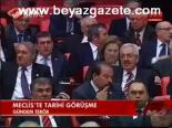 Meclis'te Tarihi Görüşme