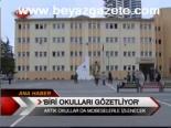 Biri Okulları Gözetiliyor