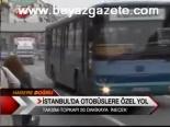 İstanbul'da Otobüslere Özel Yol
