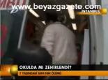 Okulda Mı Zehirlendi?