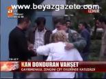 İzmir'de Kan Donduran Vahşet