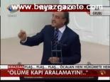 Ölüme Kapı Aralamayın!...