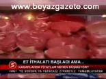 Et İthalatı Başladı Ama...