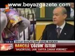 Bahçeli Çözüm İstedi