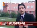 5 Çocuk Zehirlendi