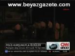 Polis Kurşunuyla Öldüler