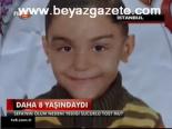 Daha 8 Yaşındaydı