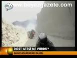 Dost Ateşi Mi Öldürdü?