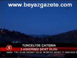 Tunceli'de Çatışma