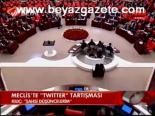 Meclis'te Twitter Tartışması