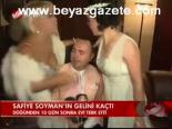 Safiye Soyman'ın Gelini Kaçtı