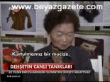 Dehşetin Canlı Tanıkları