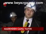 Madenden Canlı Yayın