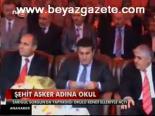 Şehit Asker Adına Okul