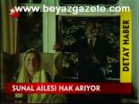 Sunal Ailesi Hak Arıyor