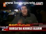 Bursa'da Kırmızı Alarm