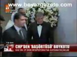 Chp'den Resepsiyona Boykot