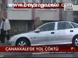 Çanakkale'de Yol Çöktü