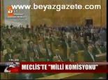 Meclis'te Milli Komisyonu