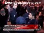 Metrobüs'te Şüpheli Paket