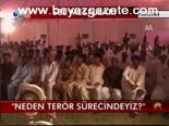 Neden Terör Sürecindeyiz?