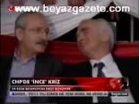 Chp'de İnce Kriz