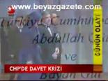 Chp'de Davet Krizi