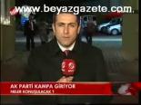 Ak Parti Kampa Giriyor