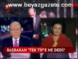 Başbakan Tek Tip'e Ne Dedi ?