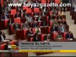 Tbmm'de Bu Hafta