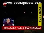 Ankara'da Kaza:3 Ölü 12 Yaralı